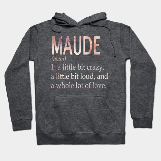 Maude Girl Name Definition Hoodie by ThanhNga